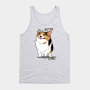 Life is Better with a CORGI Tank Top